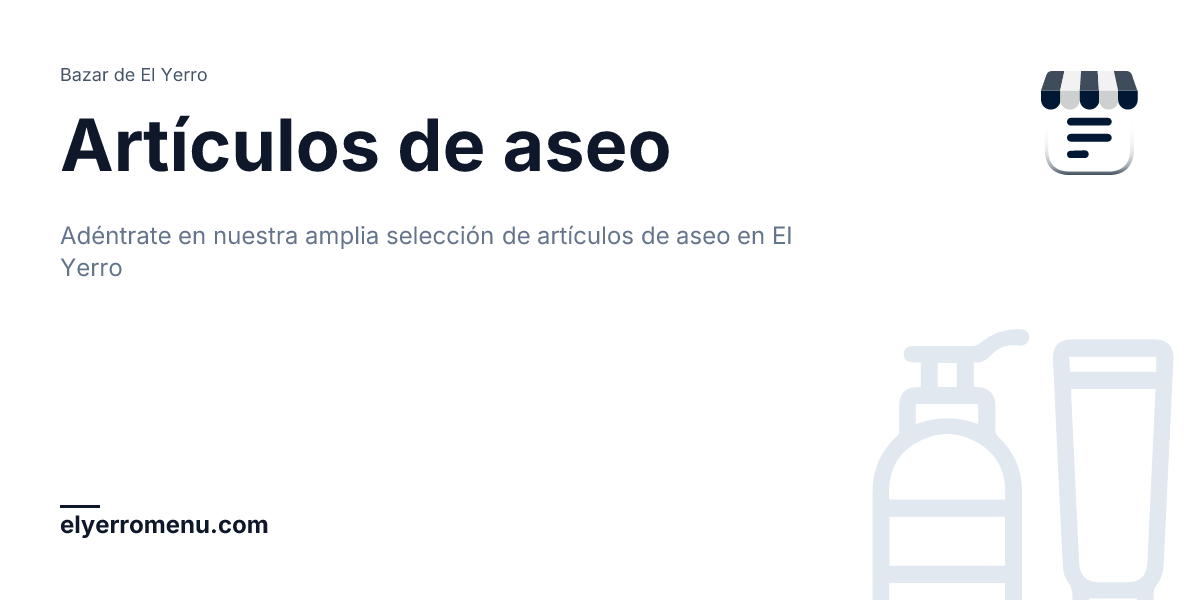 Artículos de aseo | Bazar de El Yerro
